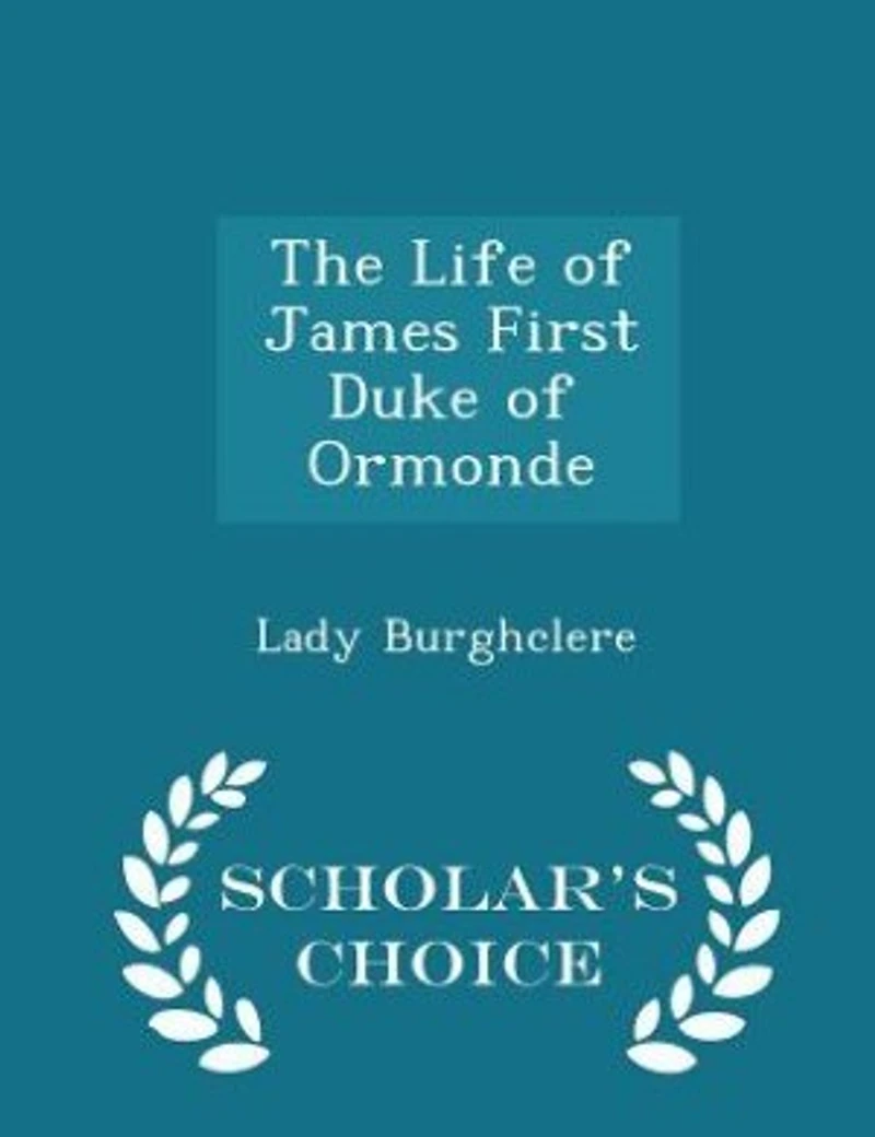 The Life of James, First Duke Ormonde, Vol. 2 2: 1610-1688 (Classic Reprint)