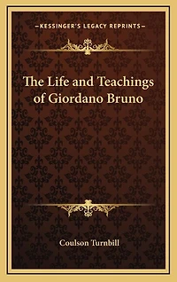 The Life and Teachings of Giordano Bruno