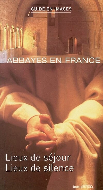 Abbayes en France: lieux de séjour, silence