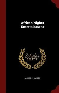 African Nights Entertainment (Classic Reprint)