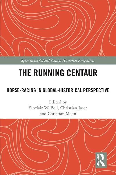 The Running Centaur: Horse-Racing Global-Historical Perspective