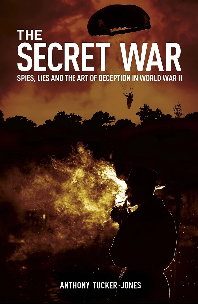SECRET WAR: Spies, Lies and the Art of Deception World War II