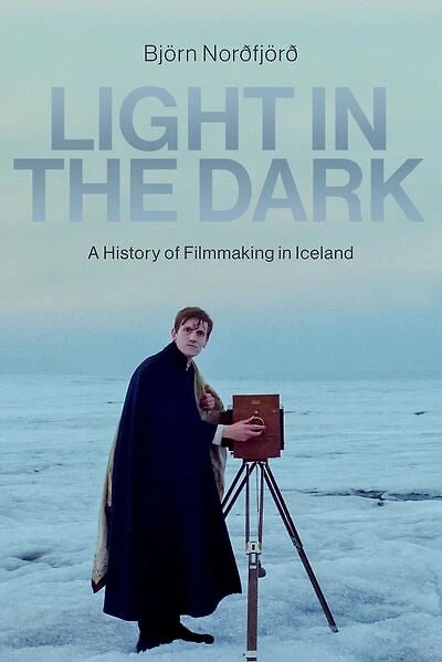 Light the Dark: A History of Filmmaking Iceland