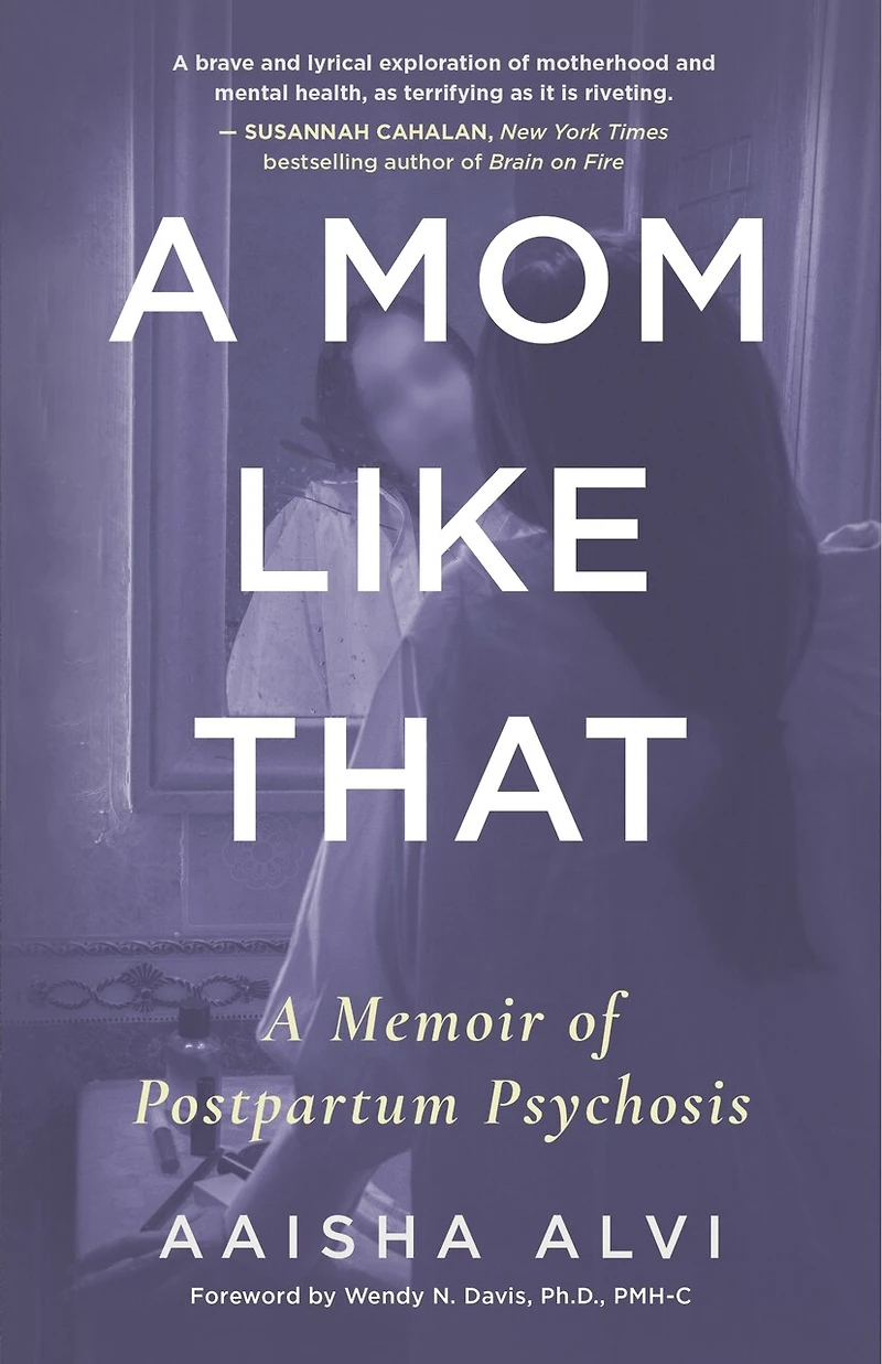 A Mom Like That: Memoir of Postpartum Psychosis