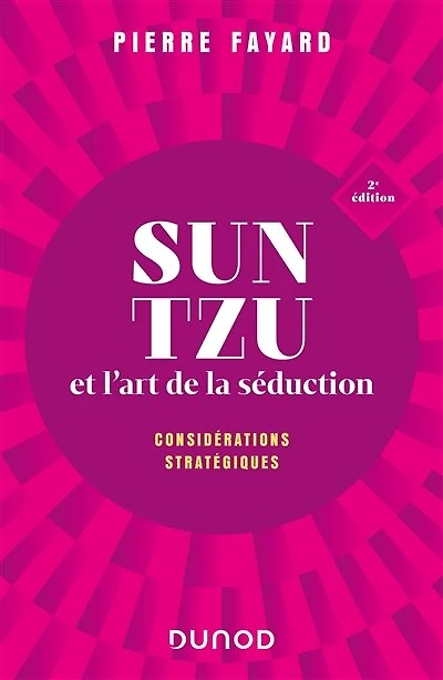 Sun tzu et l'art de la séduction - 2e éd.: Considérations stratégiques