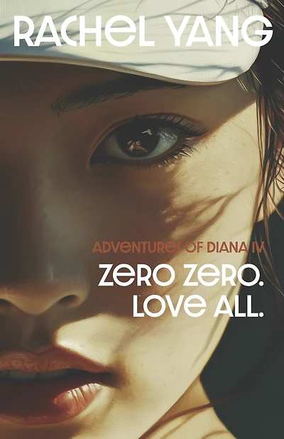 Adventures of Diana IV: Zero Zero. Love All.