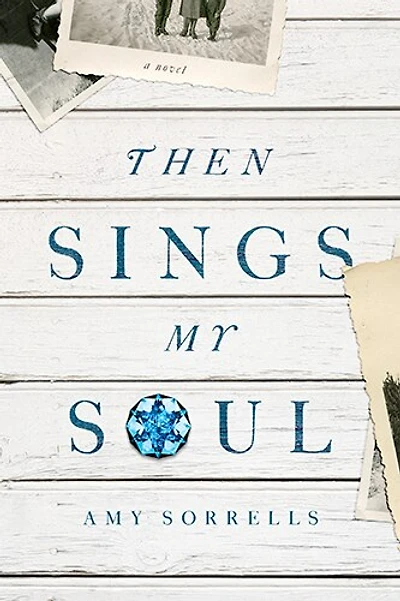 THEN SINGS MY SOUL: A Novel