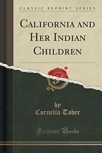 California and Her Indian Children (Classic Reprint)