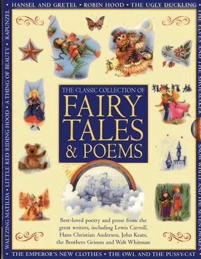 Classic Collection of Fairy Tales & Poems: Best-loved poetry and prose from the great writers, including Hans Christian Andersen, John Keats, Lewis Carroll, the Brothers Grimm and Walt Whitman