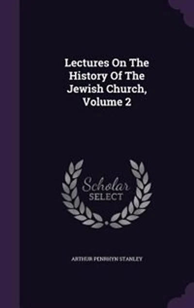 Lectures On The History Of The Jewish Church, Volume 2