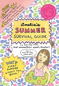 Amelia's Summer Survival Guide: Amelia's Longest, Biggest, Most-Fights-Ever Family Reunion; Amelia's Itchy-Twitchy, Lovey-Dovey Summer at Camp Mosquito