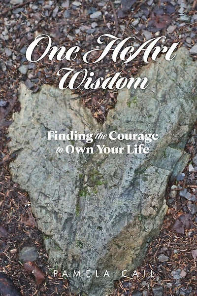 One HeArt Wisdom: Find the courage to change your life