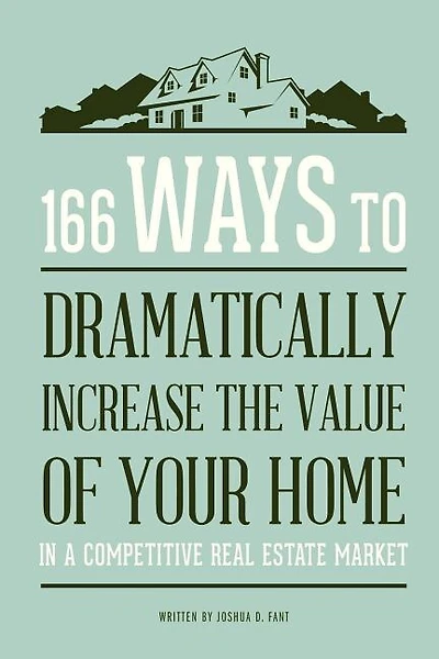 166 Ways to Dramatically Improve the Value of your Home