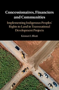 Concessionaires, Financiers and Communities: Implementing Indigenous Peoples' Rights to Land Transnational Development Projects