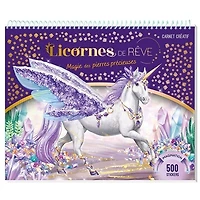LICORNES DE RÊVE - CARNET CRÉATIF - MAGIE DES PIERRES PRÉCIEUSES: carnet créatif