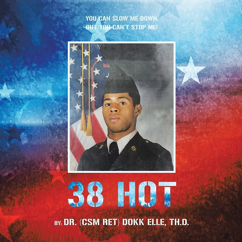 38 Hot: You Can Slow Me Down, But Can't Stop Me!
