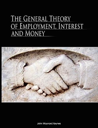 The General Theory Of Employment, Interest, And Money
