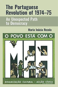 The Portuguese Revolution of 1974-1975: An Unexpected Path to Democracy