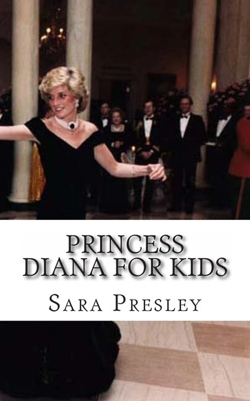 Princess Diana for Kids: A Biography of Princess Diana Just for Kids!