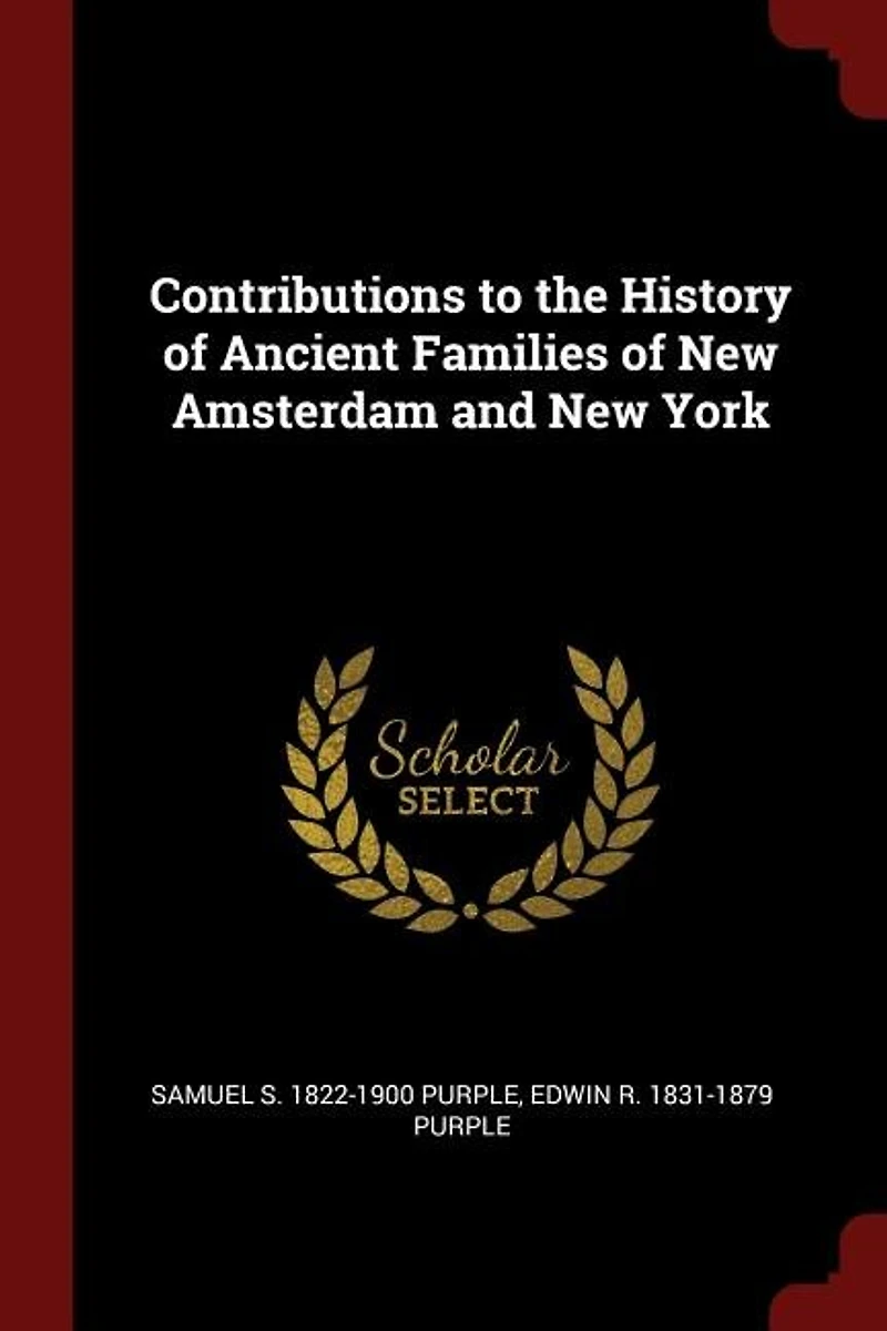 Contributions To The History Of Ancient Families New Amsterdam And York