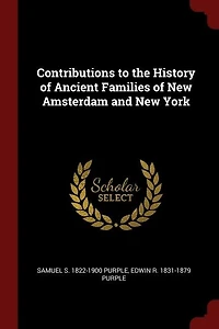 Contributions To The History Of Ancient Families New Amsterdam And York