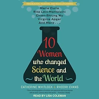 10 Women Who Changed Science and the World Lib/E