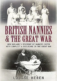 Nannies At War: How Norland Coped With Conflict And Childcare The Great War