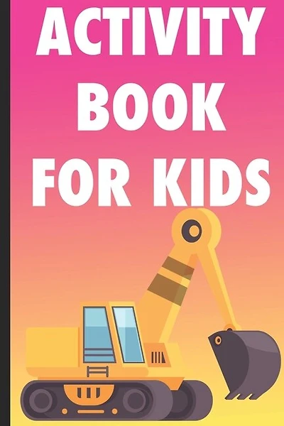Activity Book For Kids: Draw and Write Journal For Boys, Coloring Book For Kids, Boredom Buster Workbook, Creativity Notebook