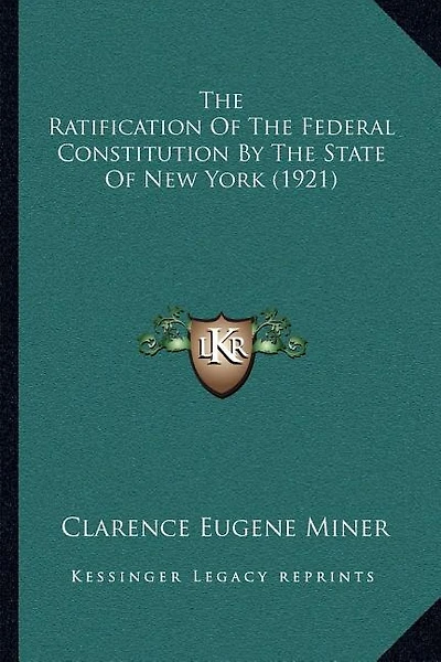 The Ratification Of The Federal Constitution By The State Of New York (1921)
