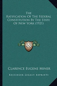 The Ratification Of The Federal Constitution By The State Of New York (1921)