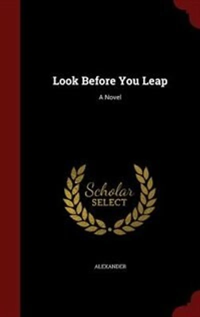 Look Before You Leap: A Novel