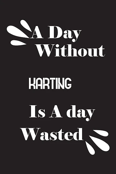 A day without karting is a day wasted