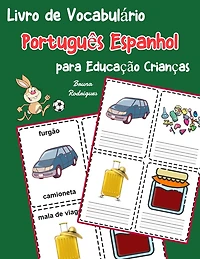 Livro de Vocabulário Português Espanhol para Educação Crianças: Livro infantil para aprender 200 Português Espanhol palavras básicas