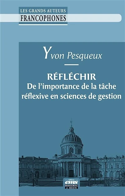Réfléchir: De l'importance de la tâche réflexive en sciences de gestion