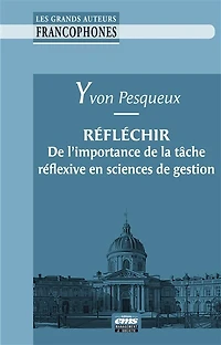 Réfléchir: De l'importance de la tâche réflexive en sciences de gestion