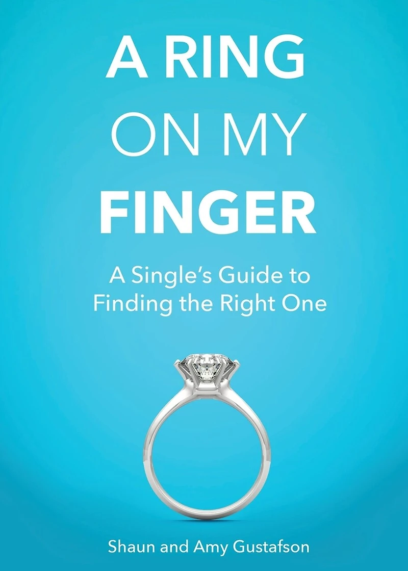 A Ring on My Finger: A Single's Guide to Finding the Right One