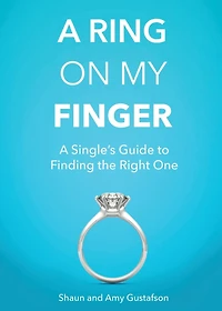 A Ring on My Finger: A Single's Guide to Finding the Right One