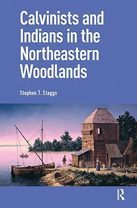 Calvinists and Indians the Northeastern Woodlands