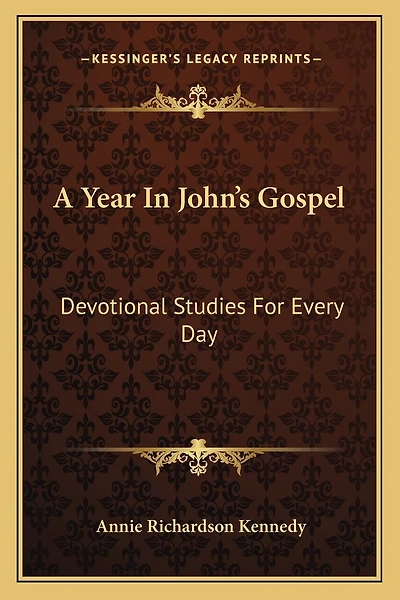 A Year In John's Gospel: Devotional Studies For Every Day