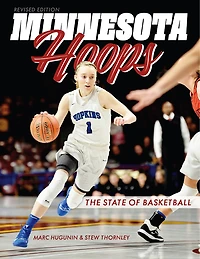 Minnesota Hoops: Basketball In The North Star State