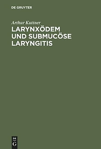 Larynxödem und submucöse Laryngitis: Eine historisch-kritische Studie
