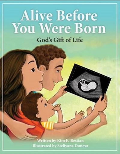 Alive Before You Were Born: God's Gift of Life