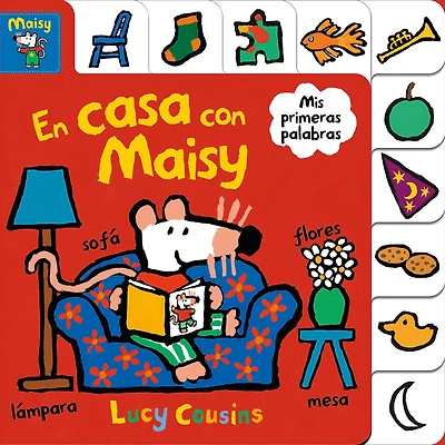 En casa con Maisy. Mis primeras palabras / Maisy at Home: A First Words Book