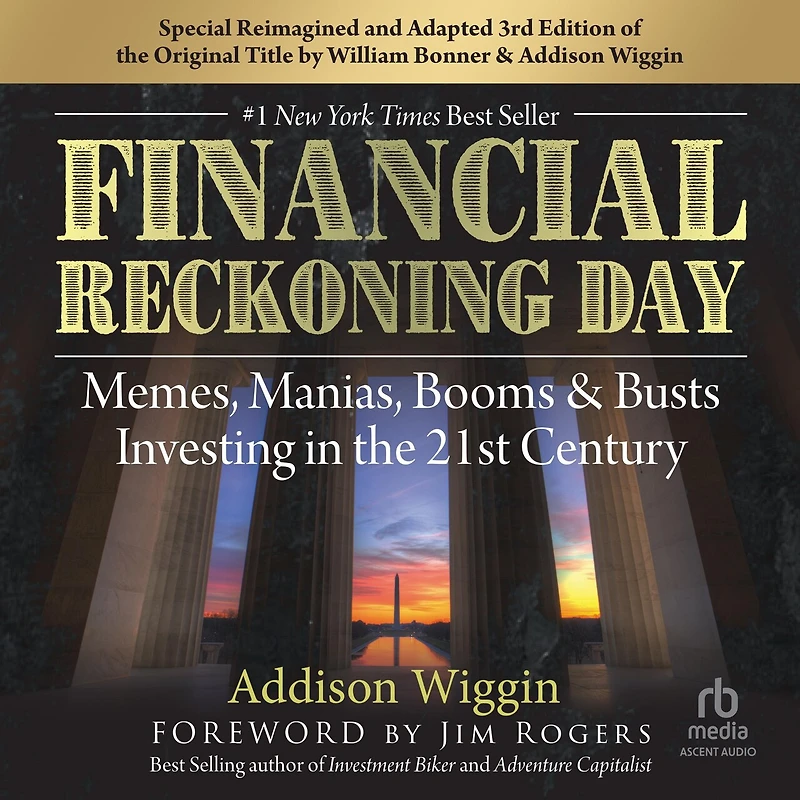 Financial Reckoning Day: Memes, Manias, Booms & Busts ... Investing the 21st Century (3rd Edition)