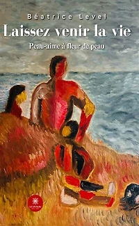 Laissez venir la vie : Peau-aime à fleur de peau: peau