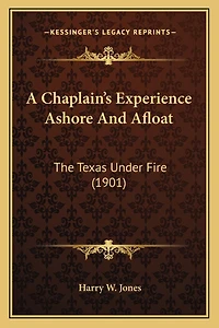 A Chaplain's Experience Ashore And Afloat: The Texas Under Fire (1901)