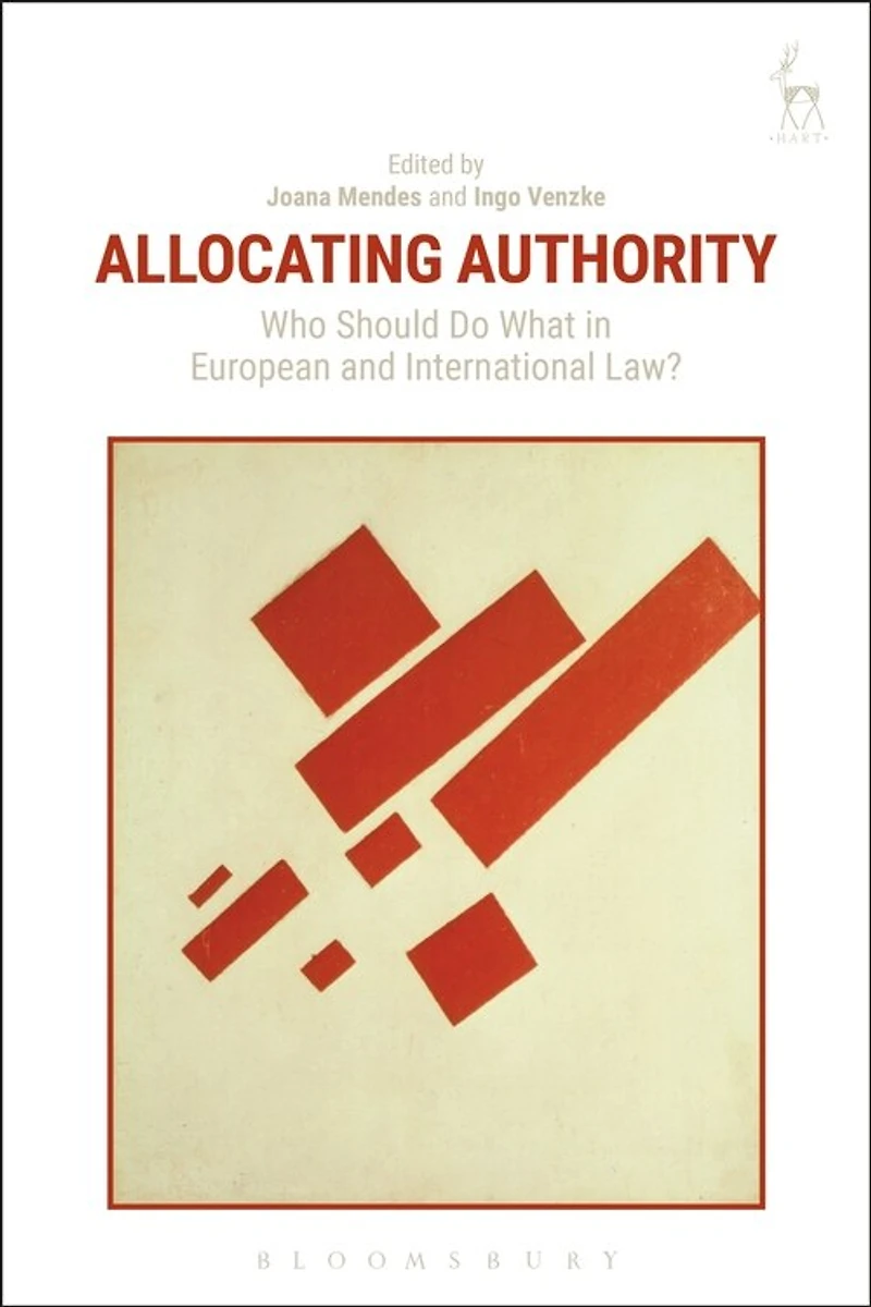 Allocating Authority: Who Should Do What European And International Law?