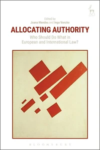Allocating Authority: Who Should Do What European And International Law?