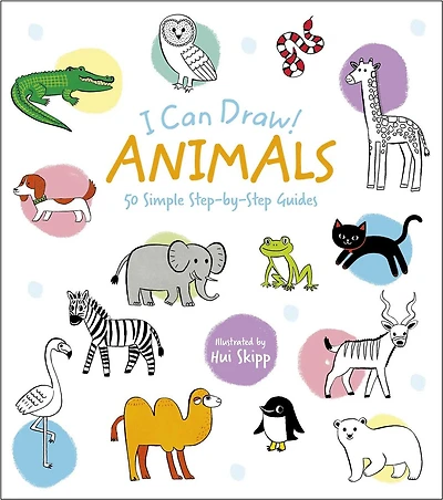 I Can Draw! Animals: 50 Simple Step-by-Step Guides