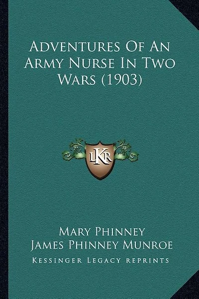 Adventures Of An Army Nurse In Two Wars (1903)